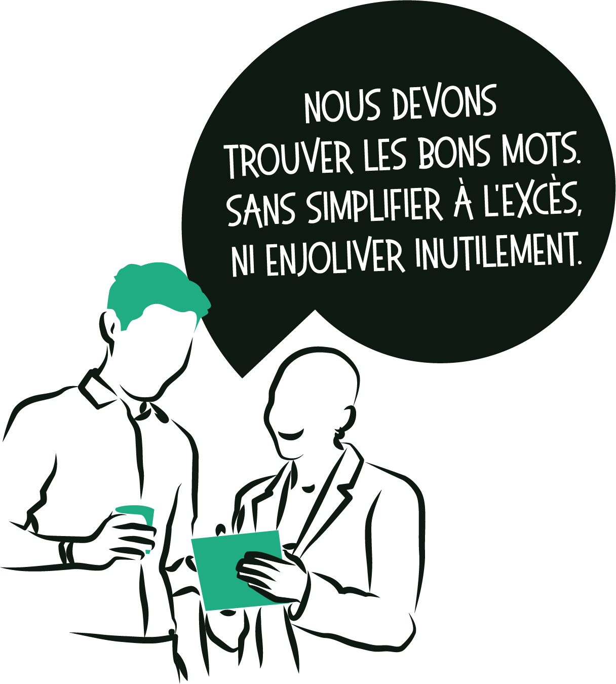 Il faut que tout le monde soit aligné