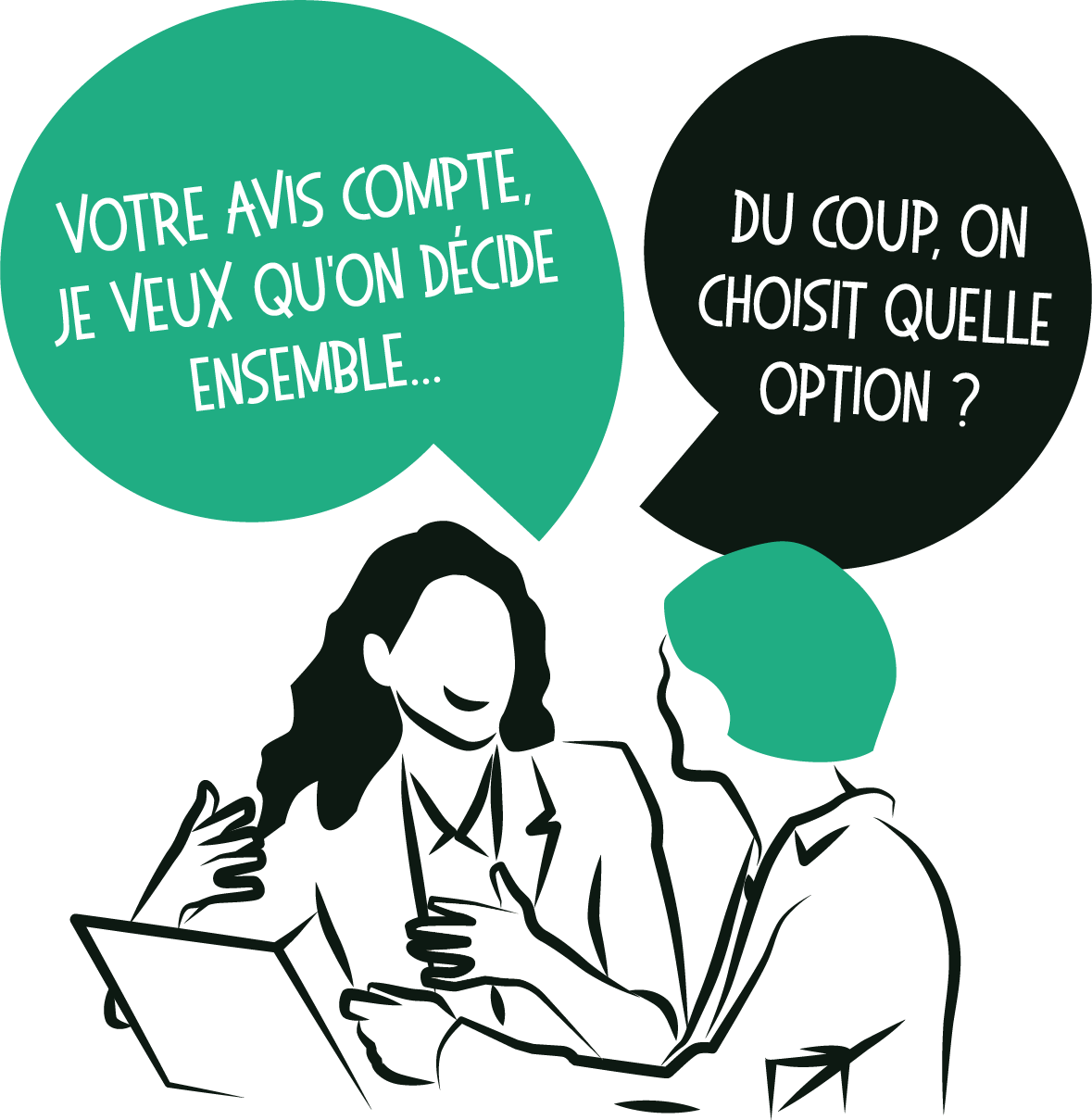 Votre avis compte, je veux qu'on décide ensemble